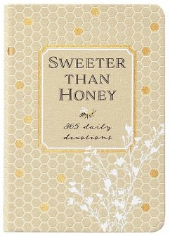 Sweeter Than Honey: 365 Daily Devotions - Broadstreet Publishing Group Llc