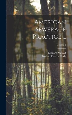 American Sewerage Practice ...; Volume 2 - Metcalf, Leonard; Eddy, Harrison Prescott