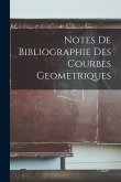 Notes De Bibliographie Des Courbes Geometriques