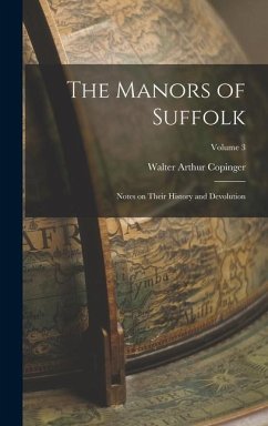 The Manors of Suffolk - Copinger, Walter Arthur