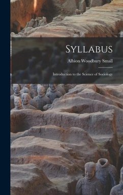 Syllabus; Introduction to the Science of Sociology - Small, Albion Woodbury