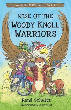 Woody Knoll Warriors Book 1: Rise of the Woody Knoll Warriors - Schultz, Rene' M.