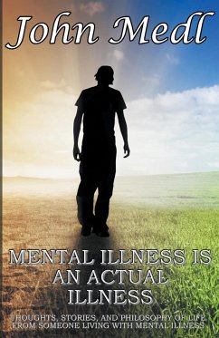 Mental Illness is An Actual Illness - Medl, John