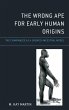 Wrong Ape for Early Human Origins - Bild 1