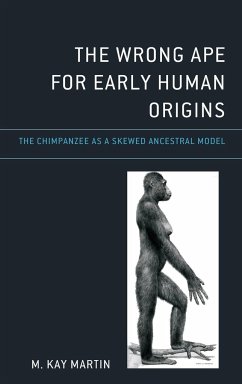 The Wrong Ape for Early Human Origins - Martin, M. Kay