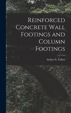 Reinforced Concrete Wall Footings and Column Footings - Talbot, Arthur N