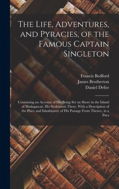 The Life, Adventures, and Pyracies, of the Famous Captain Singleton - Defoe, Daniel; Brotherton, James; Bedford, Francis
