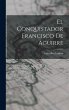 El Conquistador Francisco De Aguirre - Bild 1