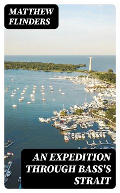 An Expedition through Bass's Strait (eBook, ePUB) - Flinders, Matthew