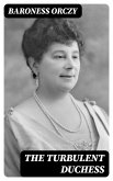 The Turbulent Duchess (eBook, ePUB)
