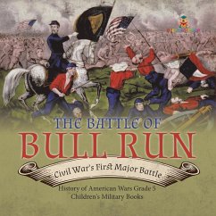 The Battle of Bull Run : Civil War's First Major Battle   History of American Wars Grade 5   Children's Military Books (eBook, ePUB) - Baby