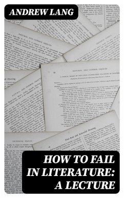 How to Fail in Literature: A Lecture (eBook, ePUB) - Lang, Andrew