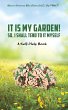 It Is My Garden! So, I shall Tend to It... - Bild 1