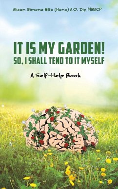 It Is My Garden! So, I shall Tend to It Myself - Simone, Alison