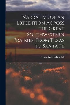 Cover Narrative of an Expedition Across the Great Southwestern Prairies, From Texas to Santa Fé