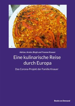 Eine kulinarische Reise durch Europa - Knauer, Adrian;Knauer, Armin;Knauer, Birgit