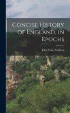 Concise History of England, in Epochs