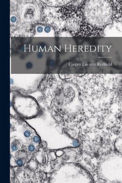 Human Heredity - Redfield, Casper Lavater Human Heredity - Redfield, Casper Lavater