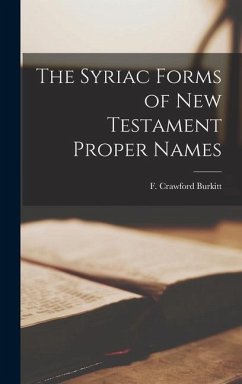 The Syriac Forms of New Testament Proper Names - F Crawford (Francis Crawford), Burki