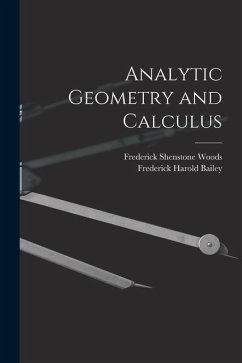 Analytic Geometry and Calculus - Bailey, Frederick Harold; Woods, Frederick Shenstone