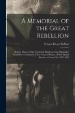 A Memorial of the Great Rebellion: Being a History of the Fourteenth Regiment New-Hampshire Volunteers, Covering Its Three Years of Service, With Orig