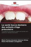 La santé bucco-dentaire des enfants d'âge préscolaire