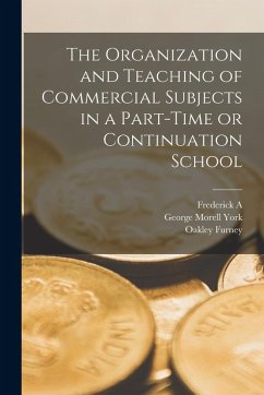 Cover The Organization and Teaching of Commercial Subjects in a Part-time or Continuation School