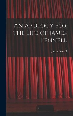 An Apology for the Life of James Fennell - Fennell, James