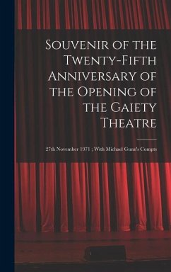 Souvenir of the Twenty-fifth Anniversary of the Opening of the Gaiety Theatre: 27th November 1971; With Michael Gunn's Compts - Anonymous