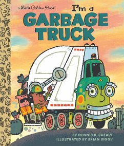 I'm a Garbage Truck - Shealy, Dennis R.; Biggs, Brian