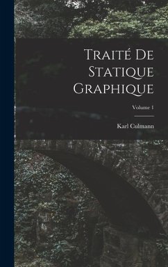 Traité De Statique Graphique; Volume 1 - Culmann, Karl