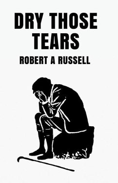 Dry Those Tears - Robert Russell