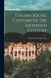 Italian Social Customs of the Sixteenth... - Bild 1