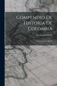Cover Compendio De Historia De Colombia: Por José Joaquin Borda