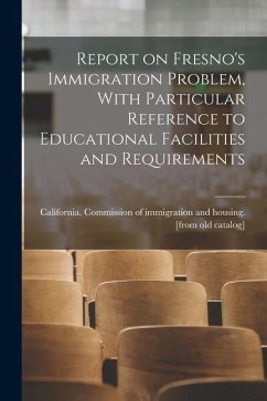 Cover Report on Fresno's Immigration Problem, With Particular Reference to Educational Facilities and Requirements