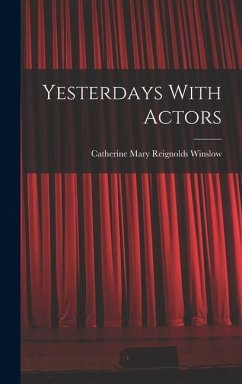 Yesterdays With Actors - Mary Reignolds Winslow, Catherine