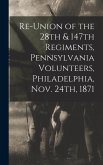 Re-union of the 28th & 147th Regiments, Pennsylvania Volunteers, Philadelphia, Nov. 24th, 1871