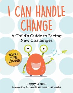 I Can Handle Change: A Child's Guide to Facing New Challenges - O'Neill, Poppy