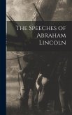 The Speeches of Abraham Lincoln