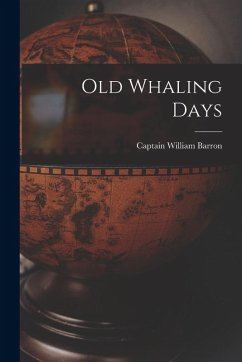 Old Whaling Days - Barron, Captain William Old Whaling Days - Barron, Captain William