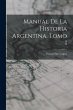 Manual de la Historia Argentina, Tomo I - Bild 1