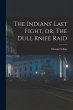 The Indians' Last Fight, or, The Dull... - Bild 1