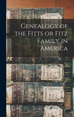 Genealogy of the Fitts or Fitz Family in America - Anonymous
