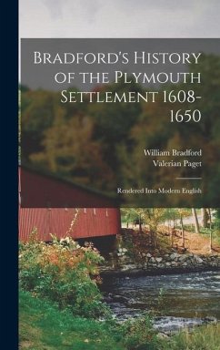 Bradford's History of the Plymouth Settlement 1608-1650 - Bradford, William; Paget, Valerian