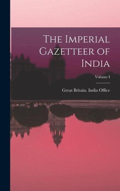 The Imperial Gazetteer of India; Volume I - Britain India Office, Great