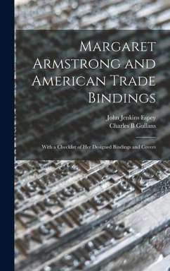 Margaret Armstrong and American Trade Bindings - Gullans, Charles B; Espey, John Jenkins
