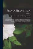 Flora Helvetica: Sive, Historia Stirpium Hucusque Cognitarum in Helvetia Et in Tractibus Counterminis Aut Sponte Nascentium Aut in Homi