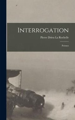 Interrogation - Drieu La Rochelle, Pierre