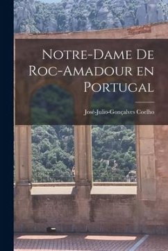 Notre-Dame de Roc-Amadour en Portugal - José-Julio-Gonçalves, Coelho