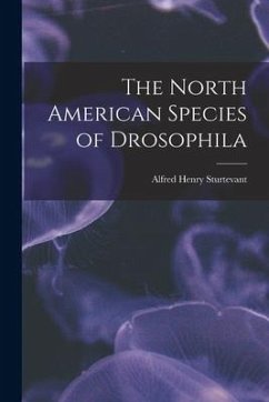 The North American Species of Drosophila - Sturtevant, Alfred Henry